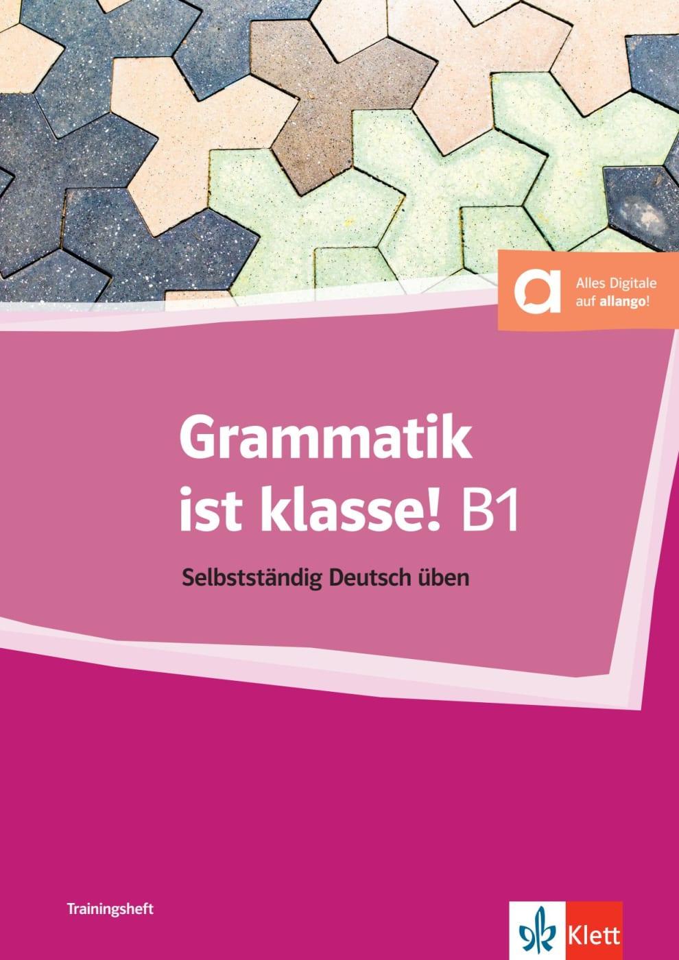 Grammatik ist klasse! B1