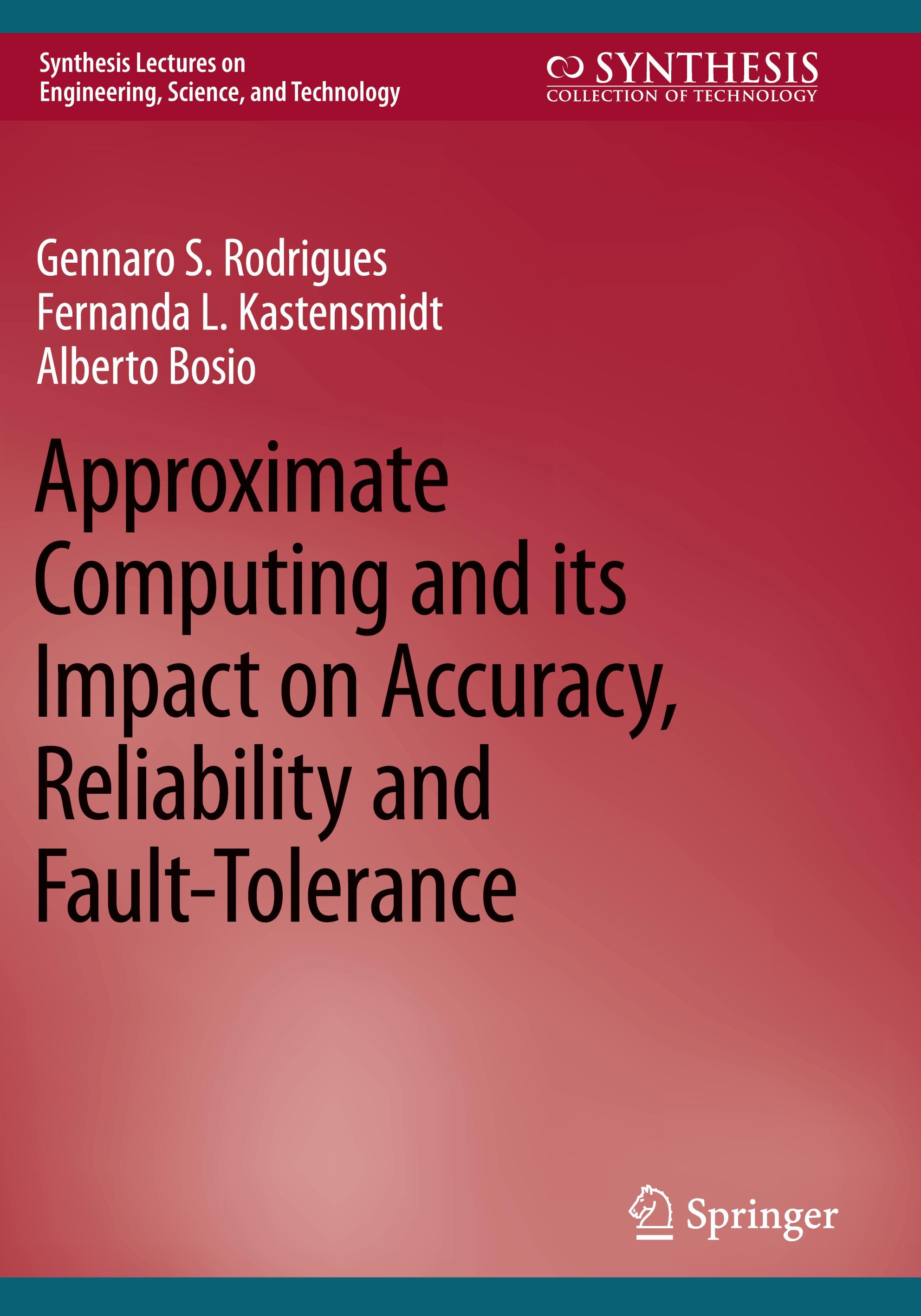 Approximate Computing and its Impact on Accuracy, Reliability and Fault-Tolerance