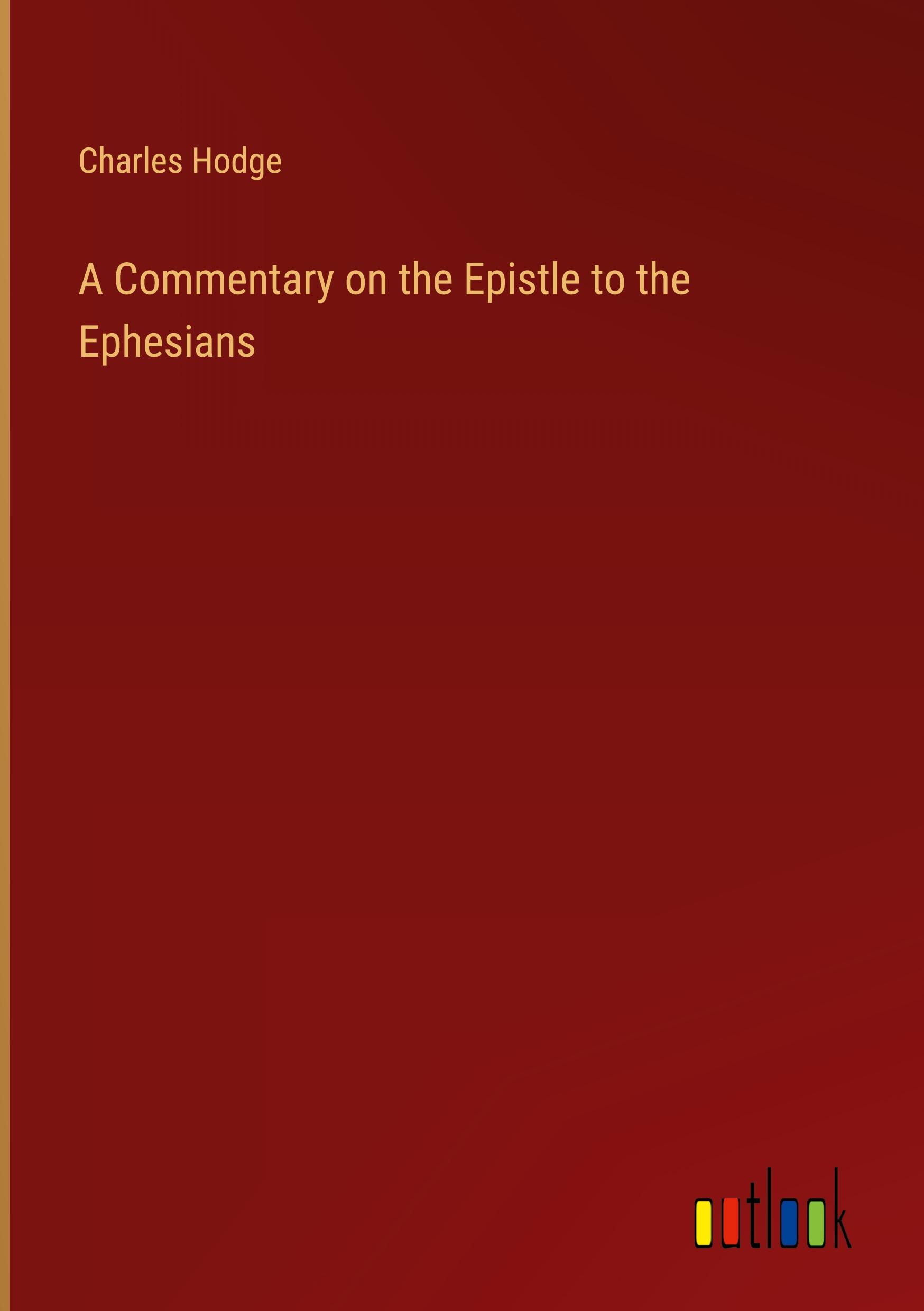 A Commentary on the Epistle to the Ephesians