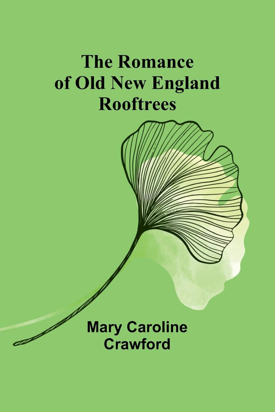 The Romance of Old New England Rooftrees