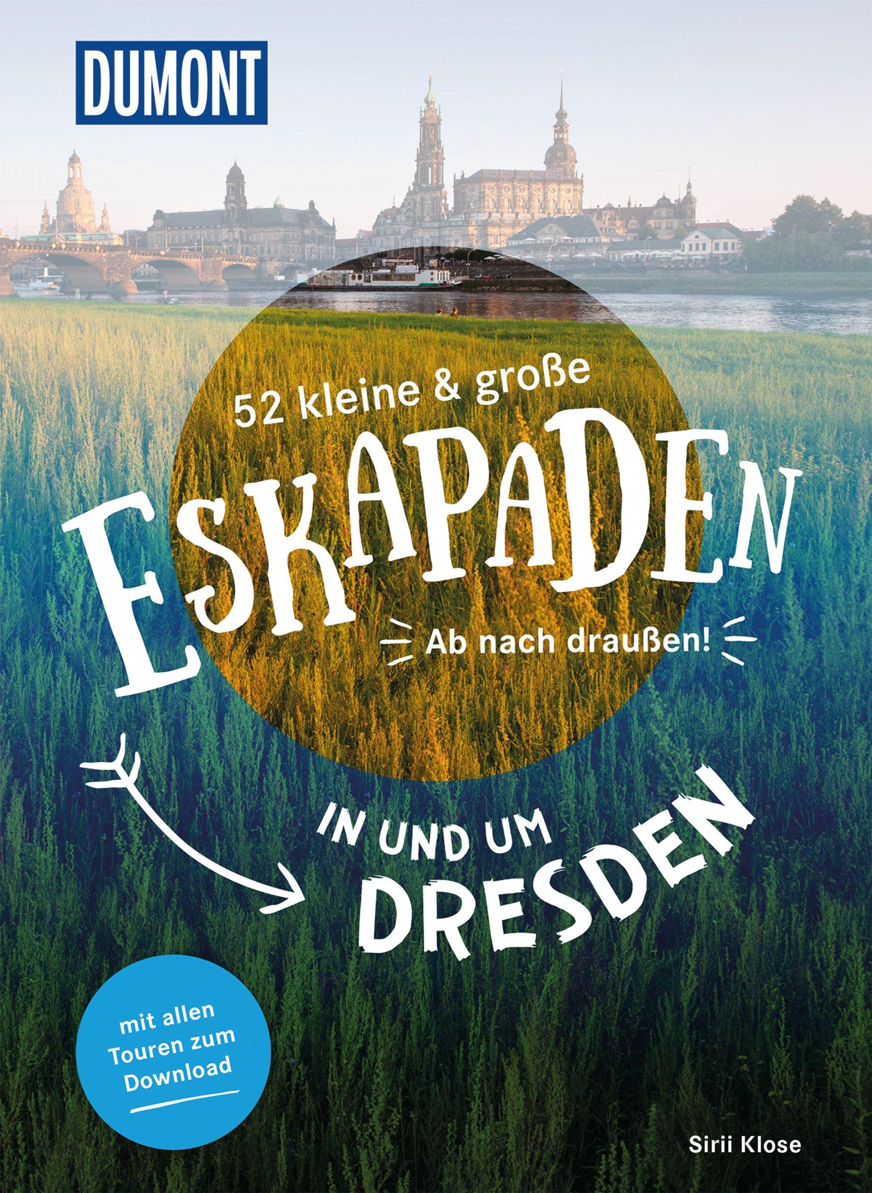 52 kleine & große Eskapaden in und um Dresden