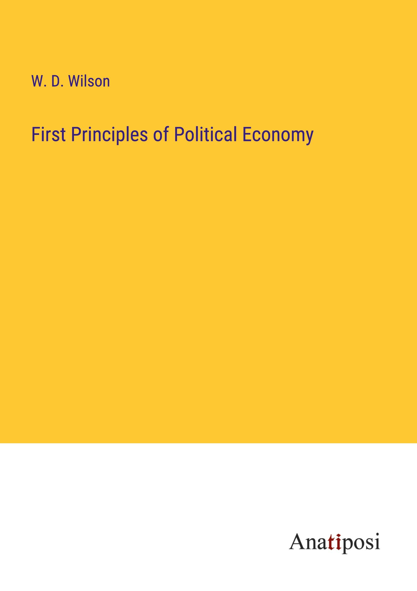 First Principles of Political Economy