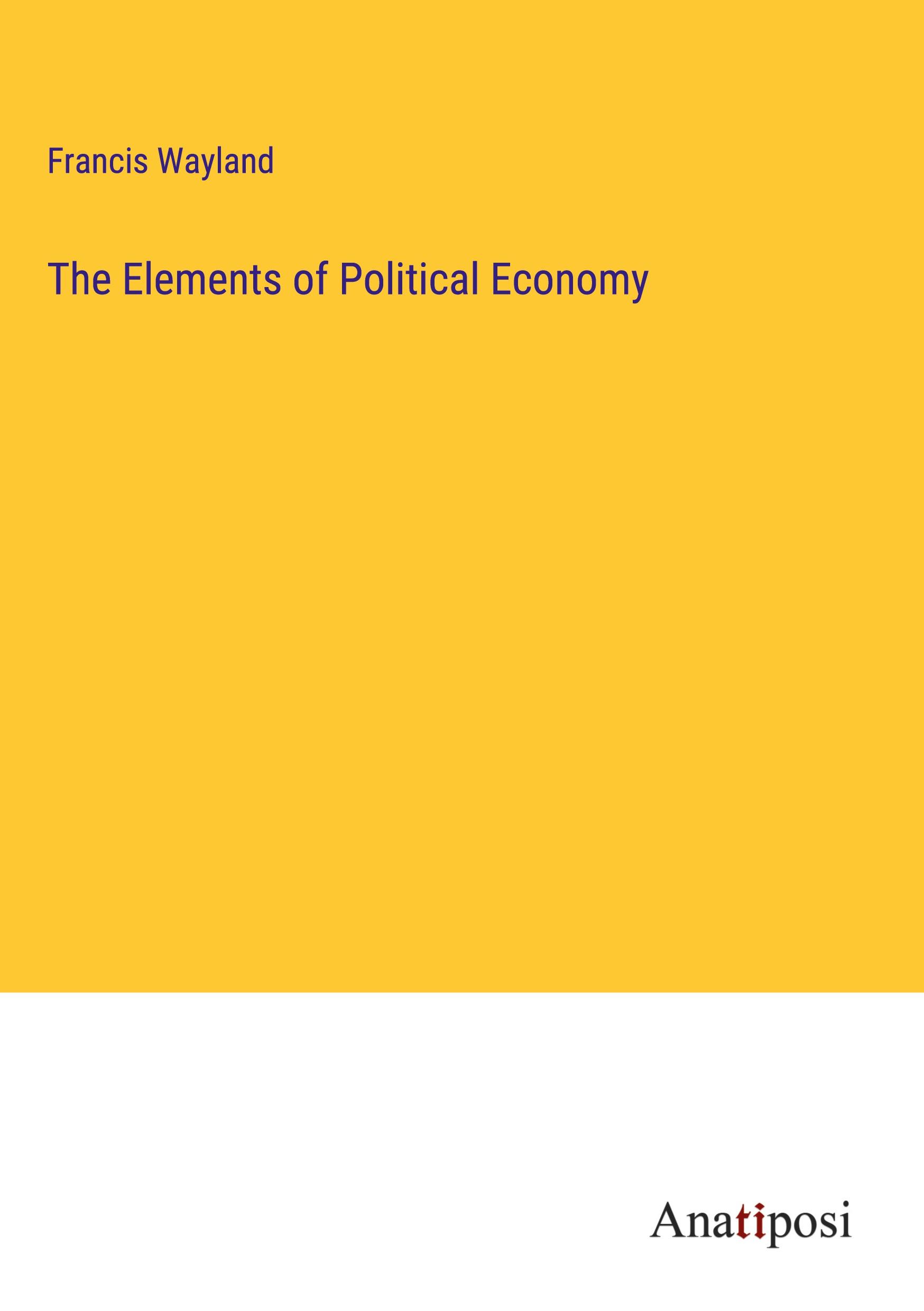 The Elements of Political Economy