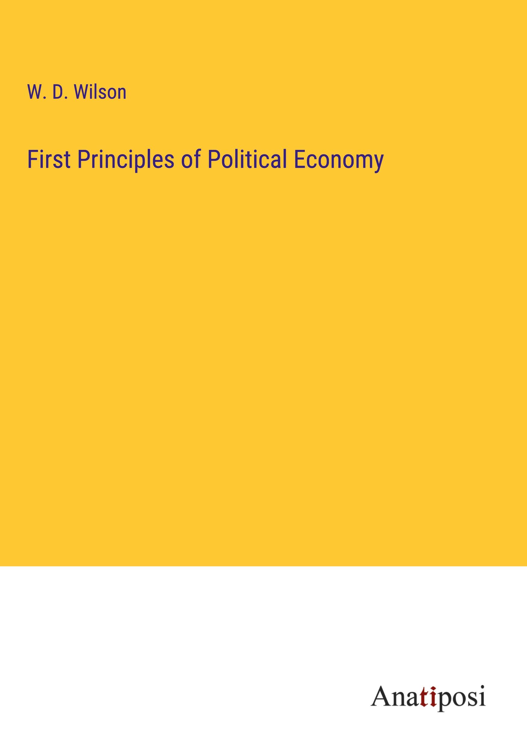 First Principles of Political Economy