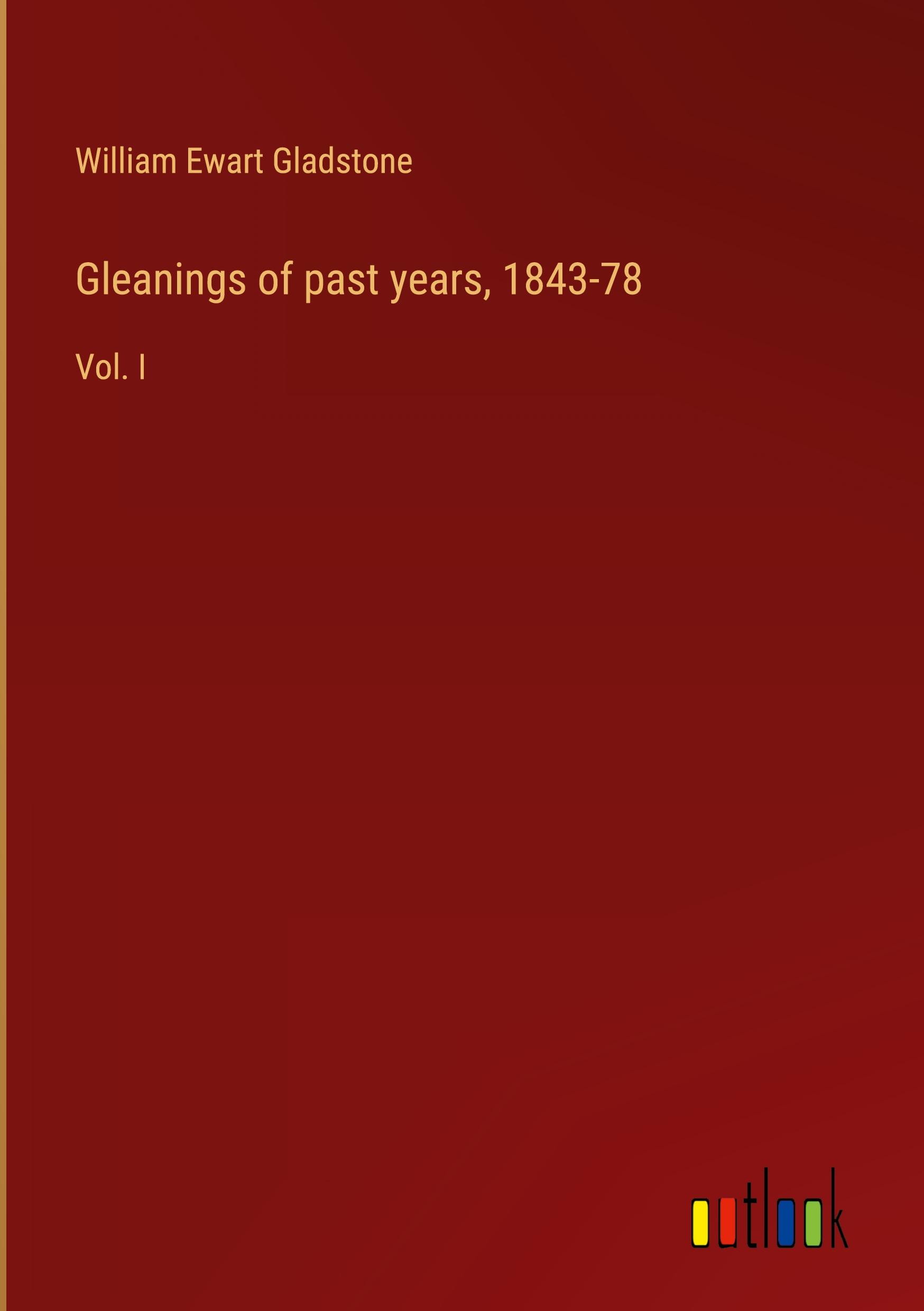 Gleanings of past years, 1843-78