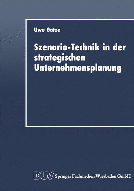 Szenario-Technik in der strategischen Unternehmensplanung