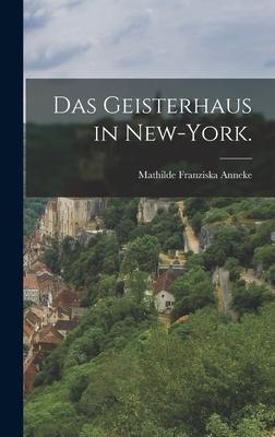 Das Geisterhaus in New-York.