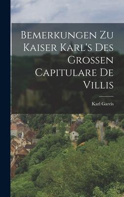 Bemerkungen zu Kaiser Karl's des Grossen Capitulare de Villis