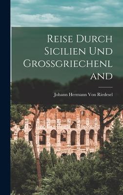 Reise Durch Sicilien Und Grossgriechenland