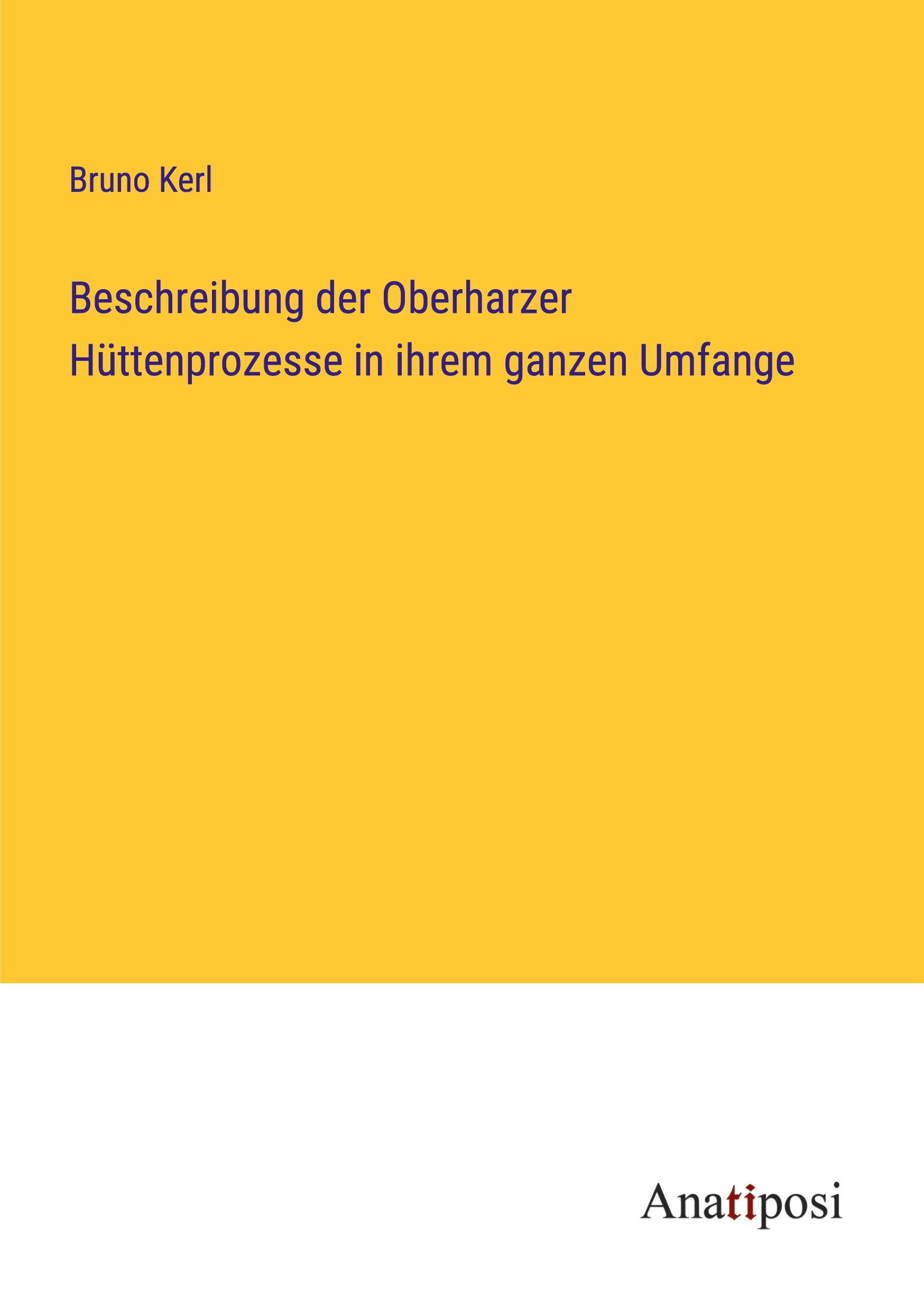 Beschreibung der Oberharzer Hüttenprozesse in ihrem ganzen Umfange