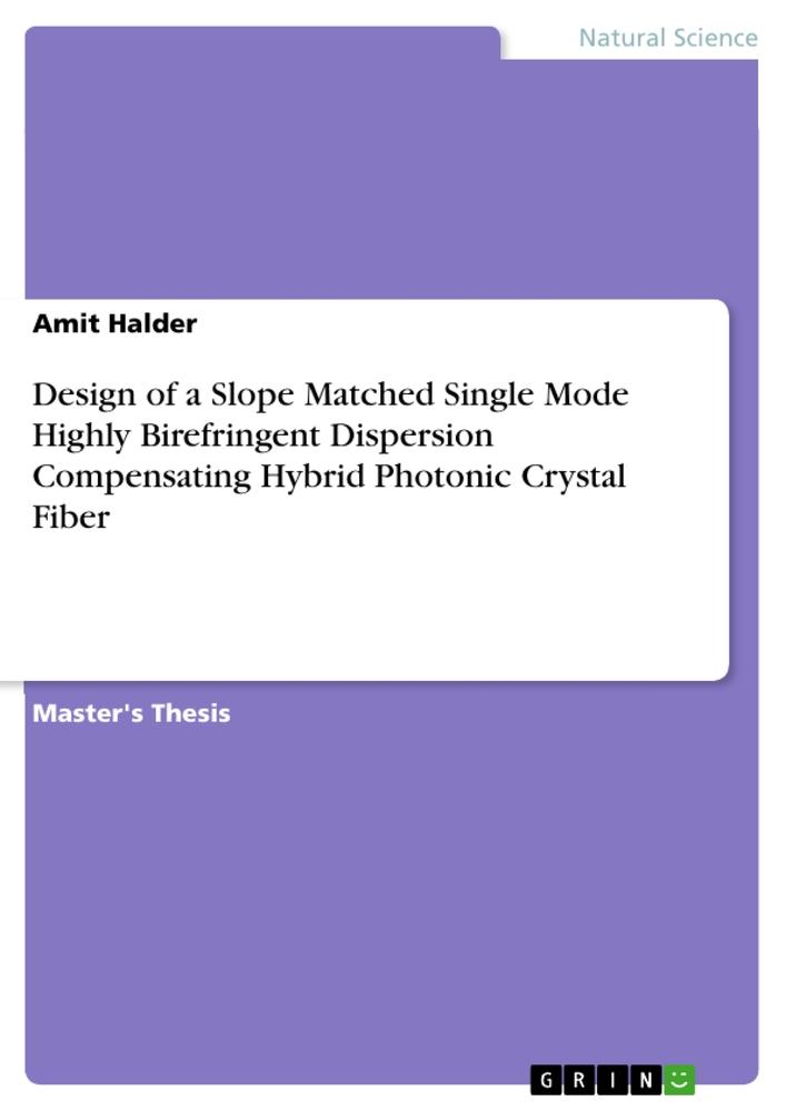 Design of a Slope Matched Single Mode Highly Birefringent Dispersion Compensating Hybrid Photonic Crystal Fiber