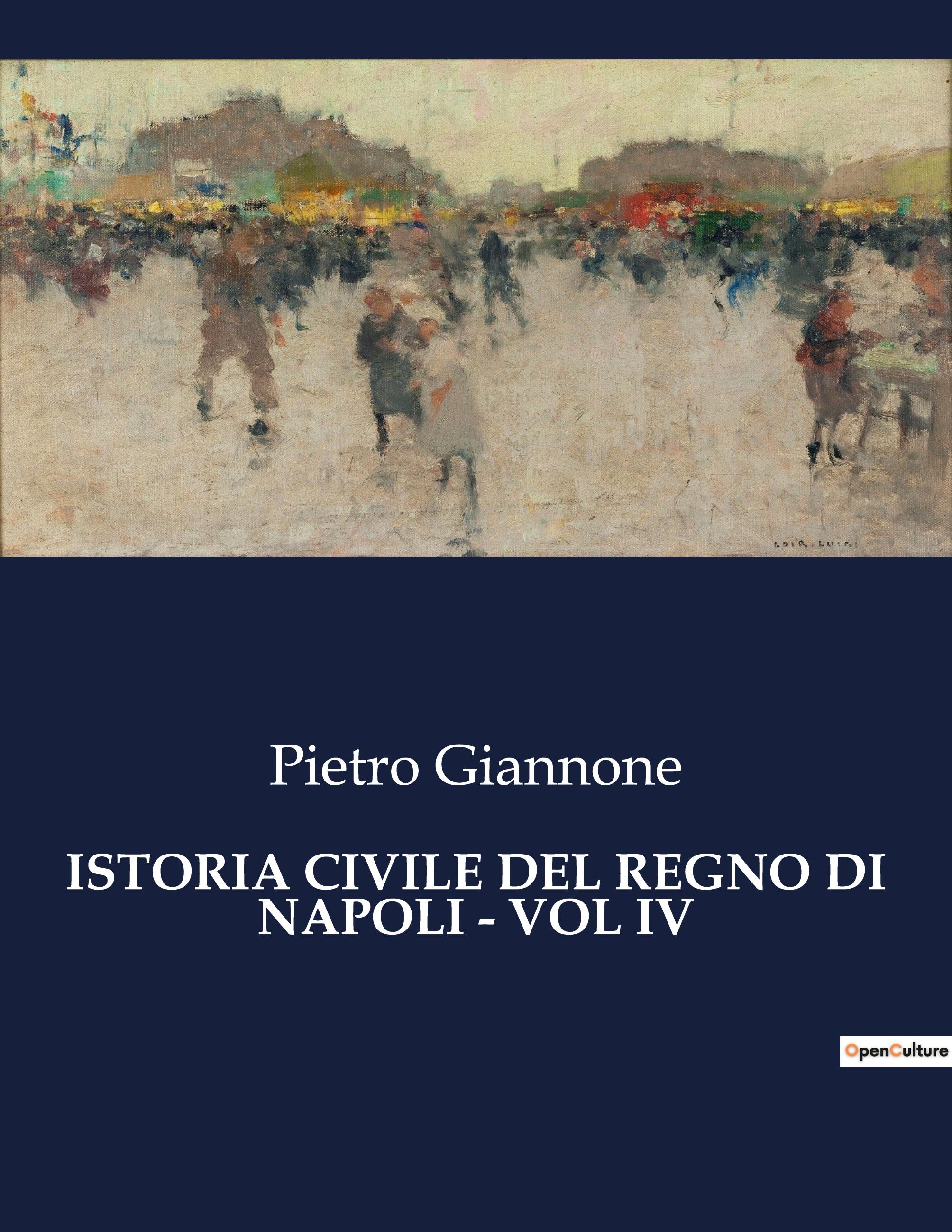 ISTORIA CIVILE DEL REGNO DI NAPOLI - VOL IV