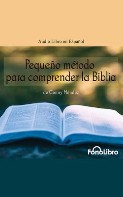 Pequeño Método Para Comprender La Biblia