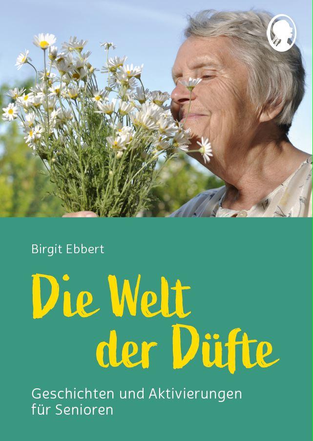 Die Welt der Düfte - Geschichten und Aktivierungen für Senioren - auch mit Demenz