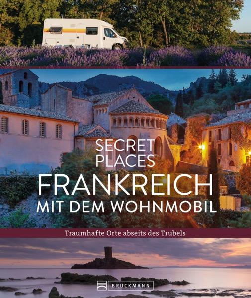 Secret Places Frankreich mit dem Wohnmobil