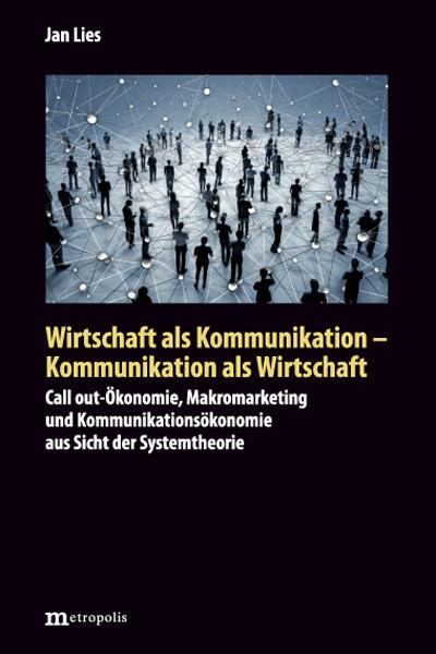 Wirtschaft als Kommunikation - Kommunikation als Wirtschaft