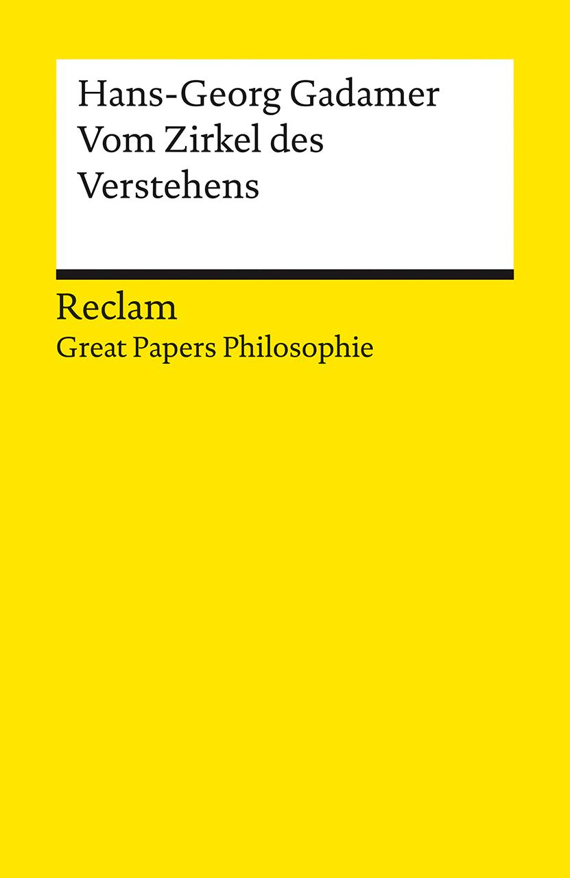 Vom Zirkel des Verstehens. [Great Papers Philosophie]