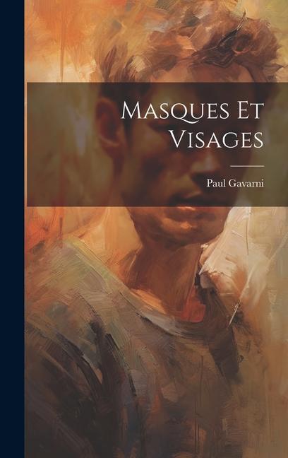 Masques Et Visages