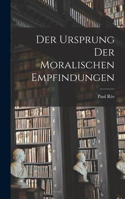 Der Ursprung Der Moralischen Empfindungen