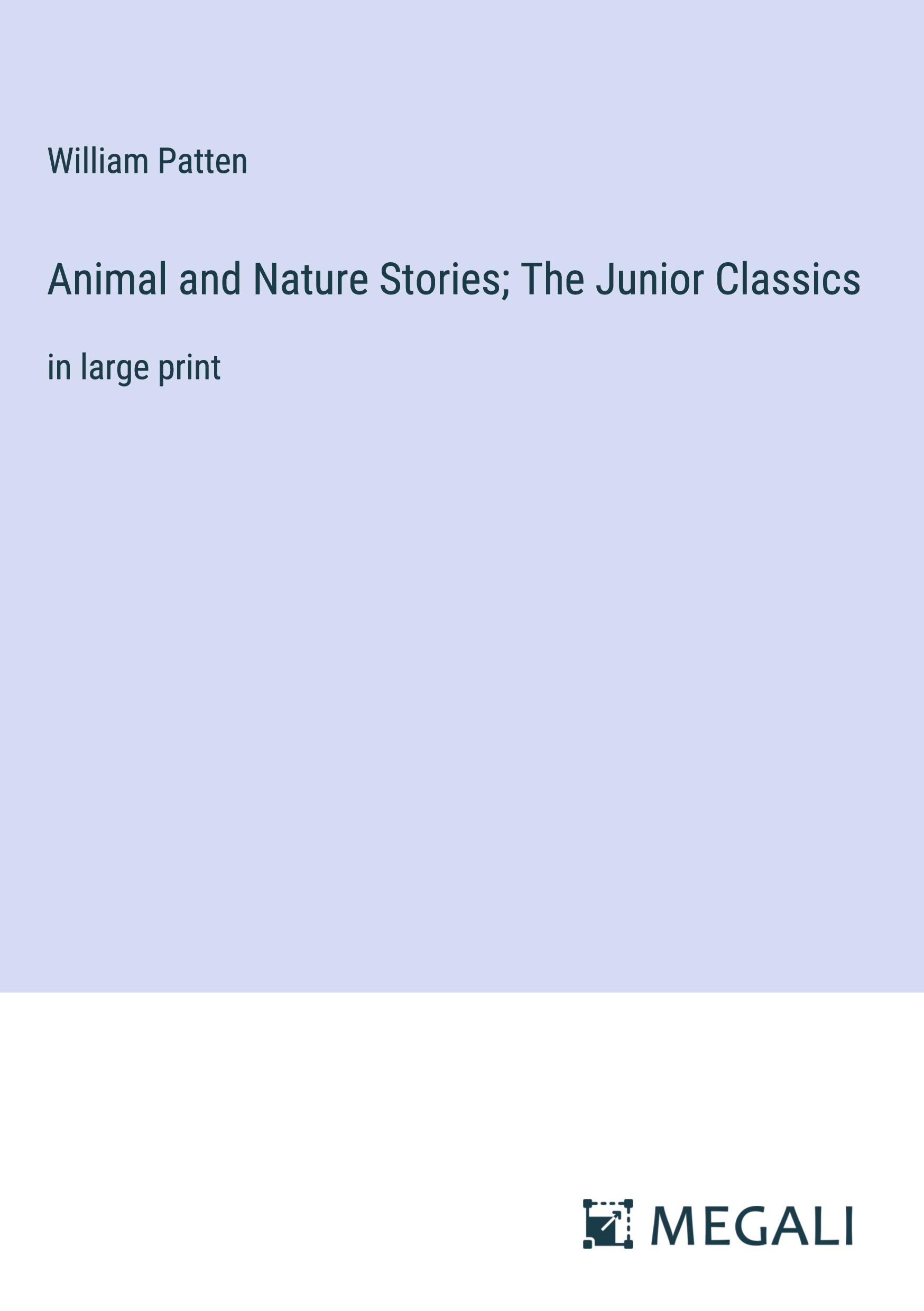 Animal and Nature Stories; The Junior Classics