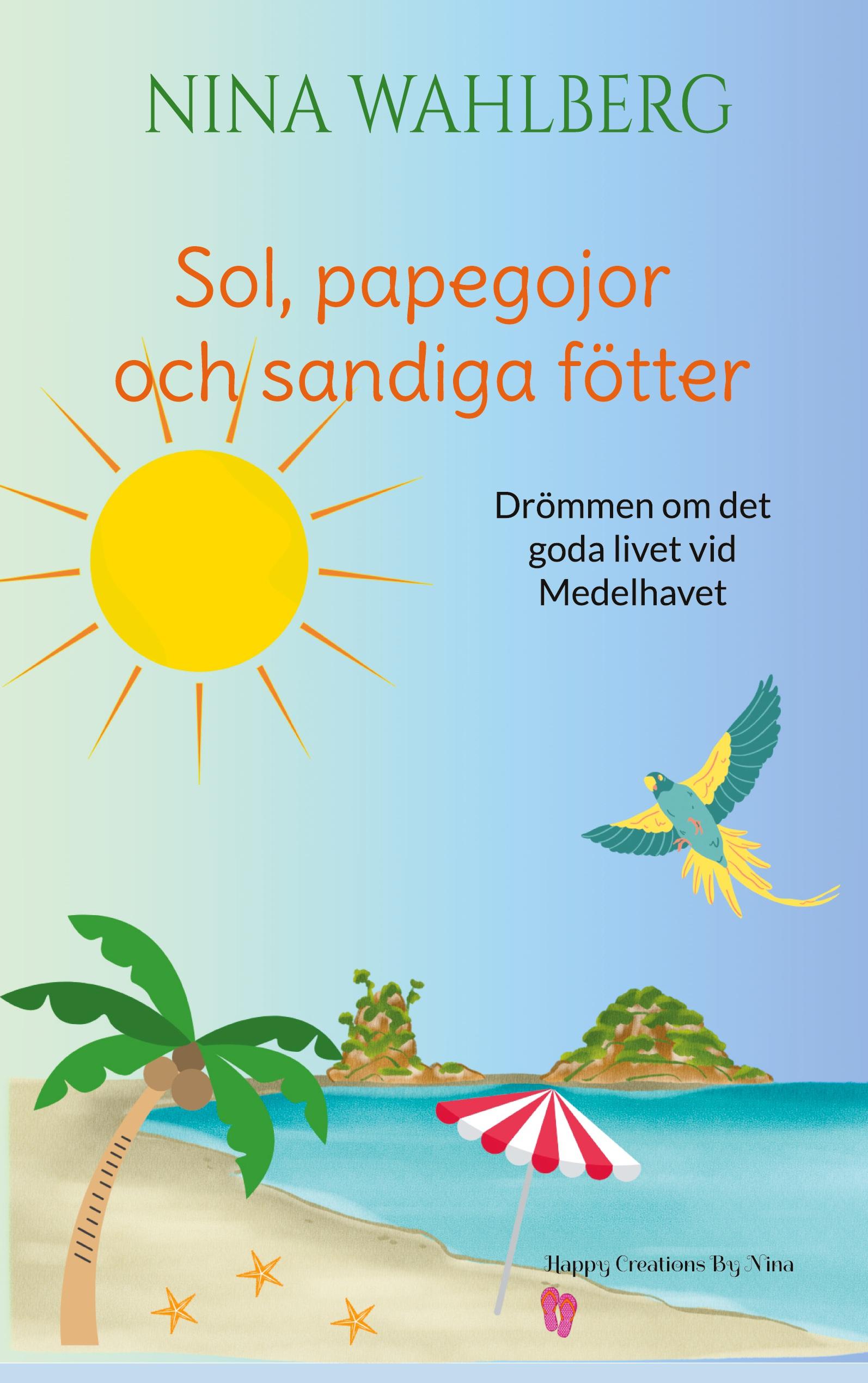 Sol, papegojor och sandiga fötter