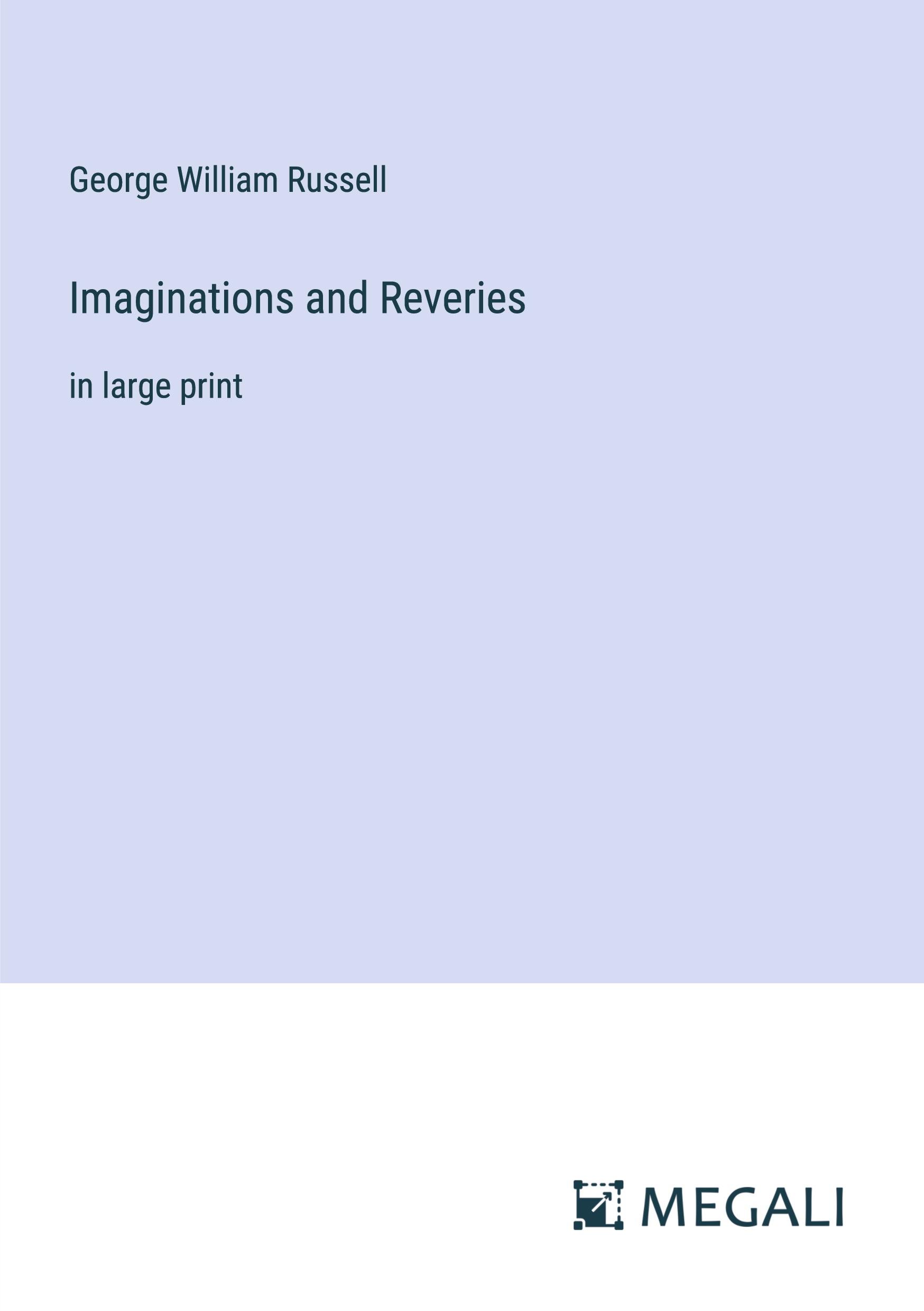 Imaginations and Reveries