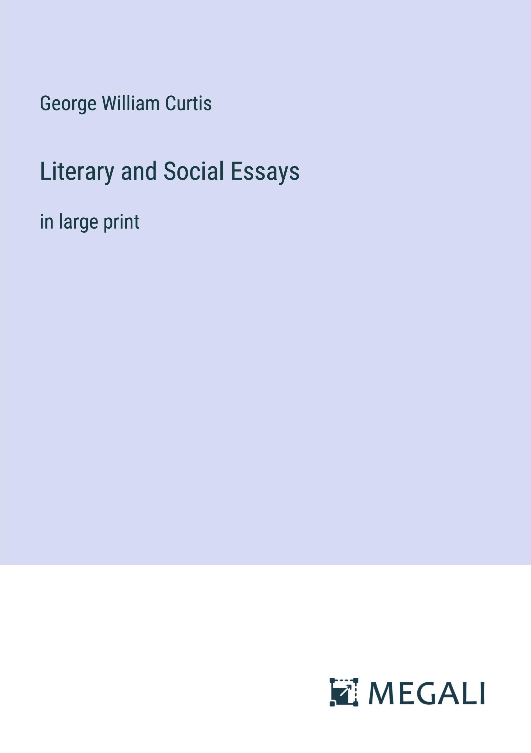 Literary and Social Essays