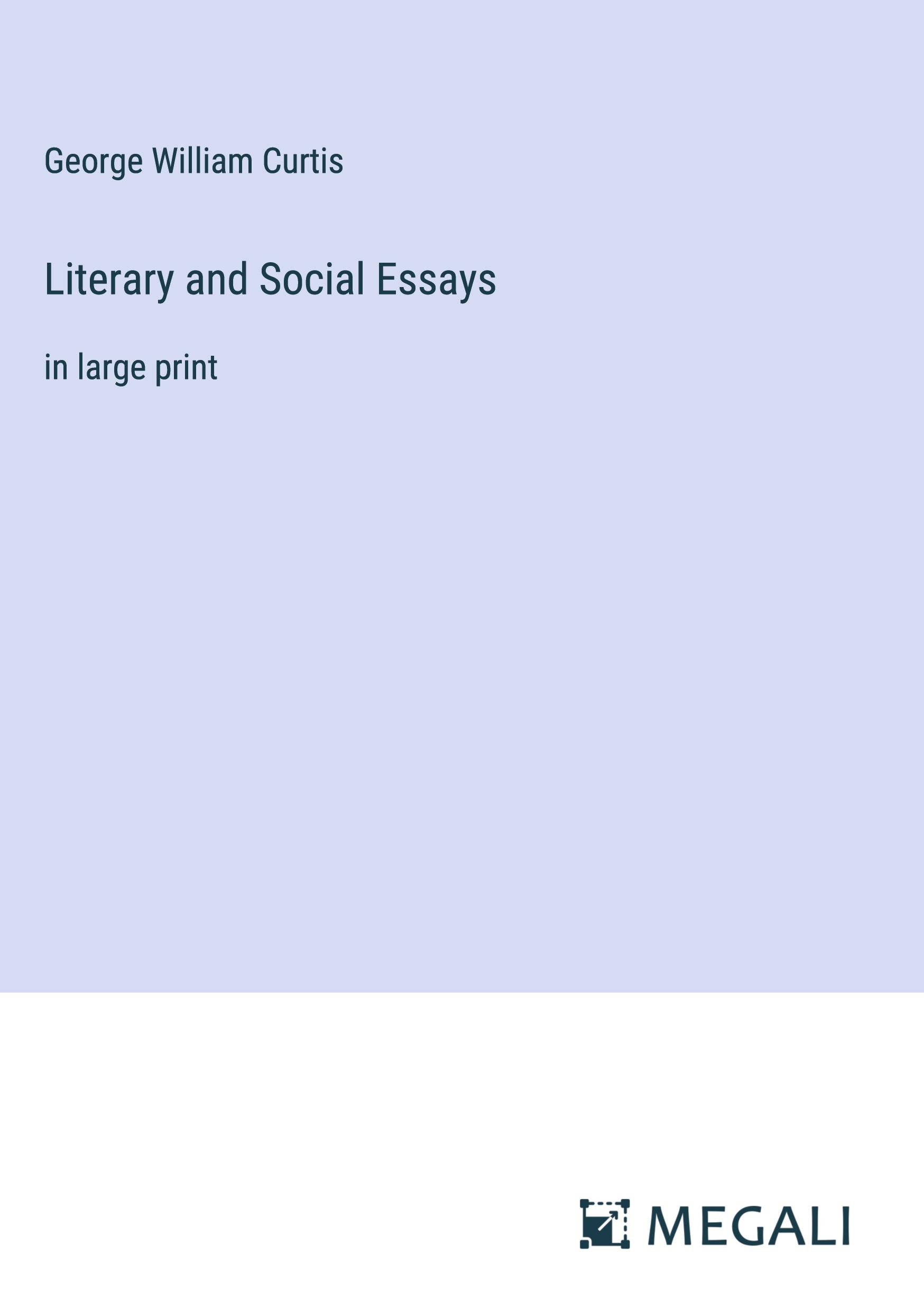 Literary and Social Essays