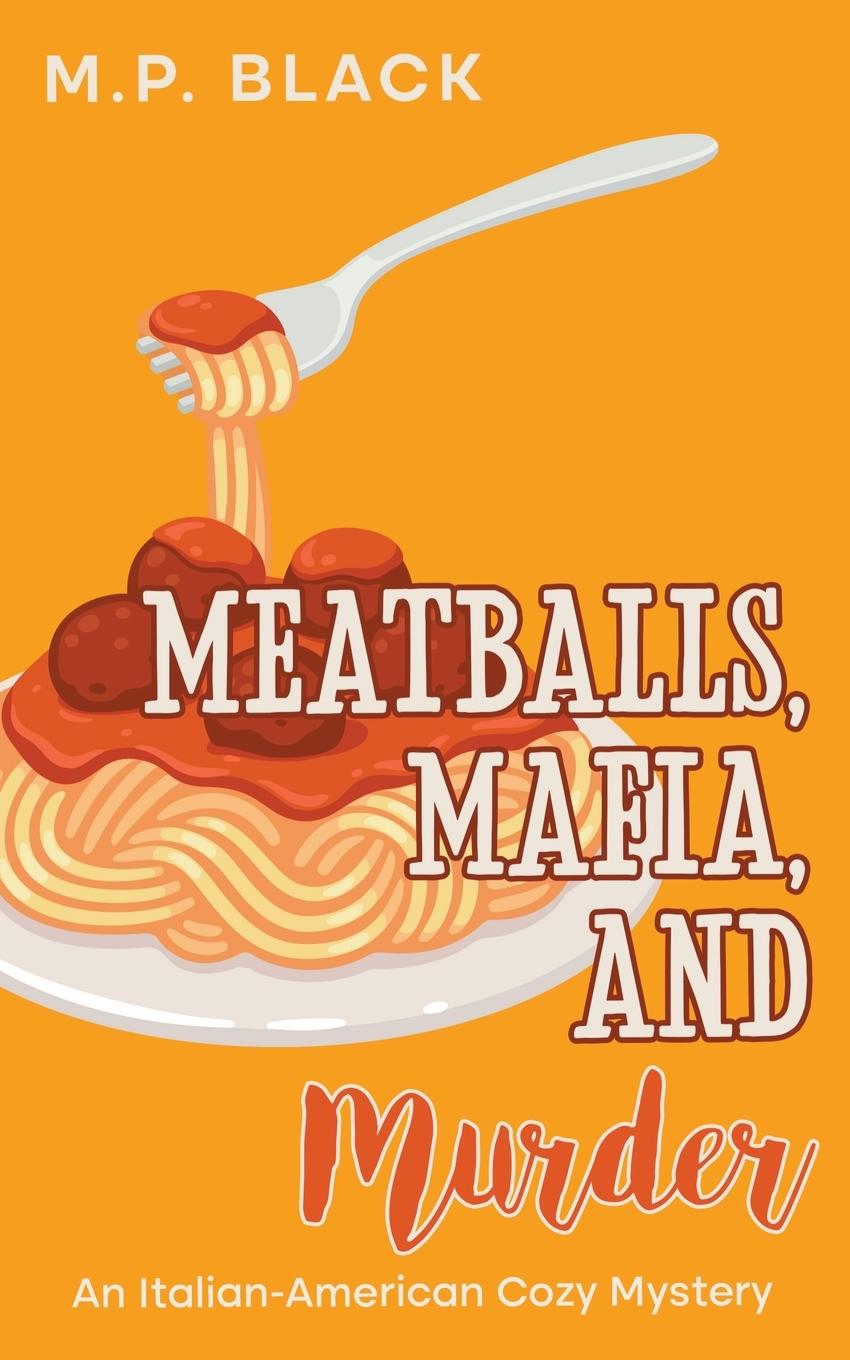 Meatballs, Mafia, and Murder