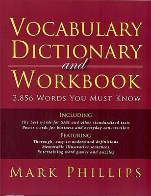 Vocabulary Dictionary and Workbook: 2,856 Words You Must Know