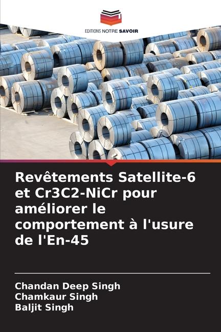 Revêtements Satellite-6 et Cr3C2-NiCr pour améliorer le comportement à l'usure de l'En-45