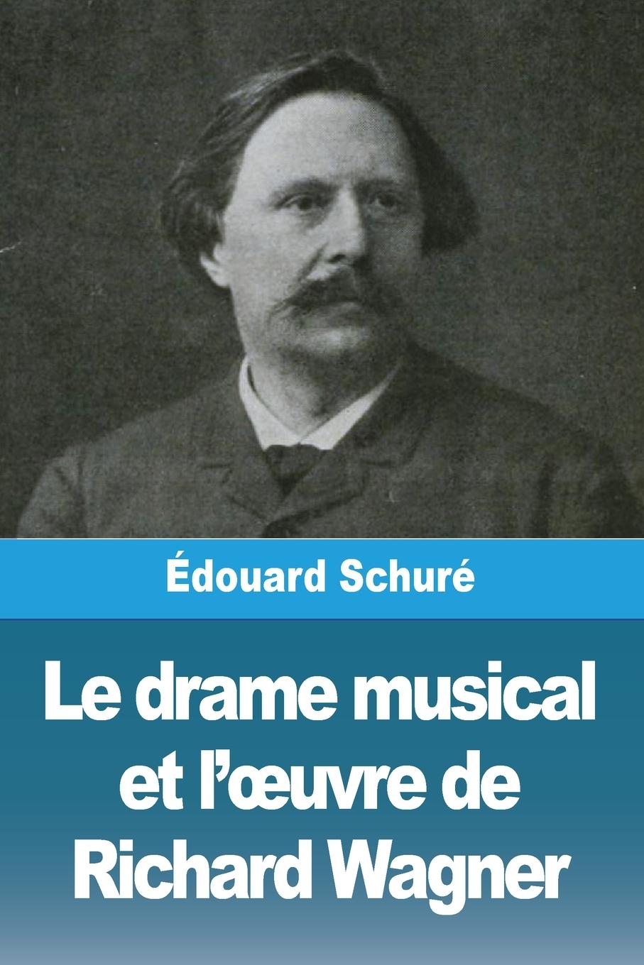 Le drame musical et l'¿uvre de Richard Wagner