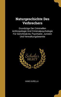 Naturgeschichte Des Verbrechers