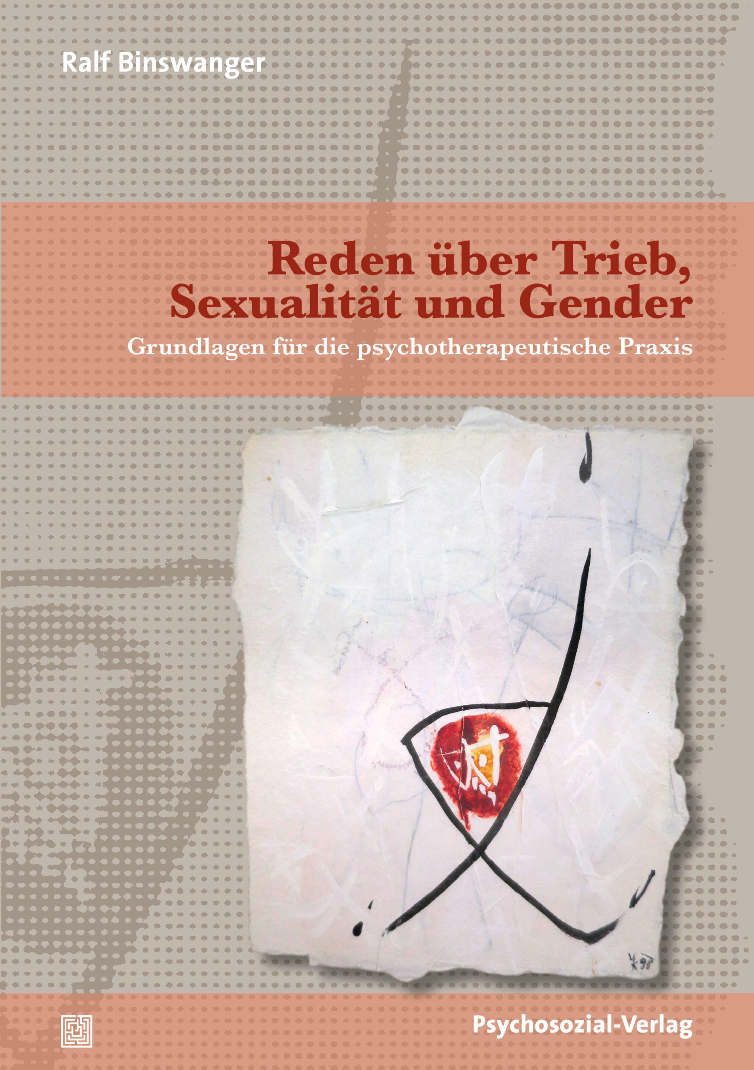 Reden über Trieb, Sexualität und Gender