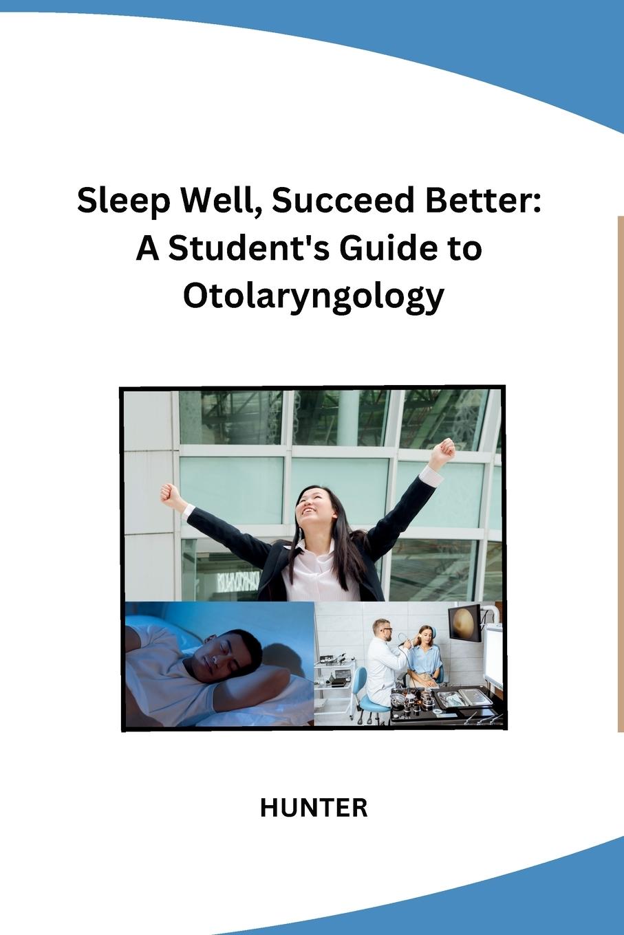 Sleep Well, Succeed Better