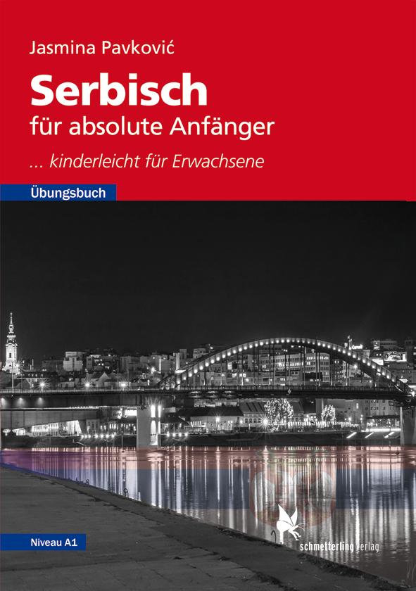 Serbisch für absolute Anfänger. Übungsbuch, Niveau A1