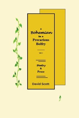 A Bohemian in a Precarious Belfry - Volume I