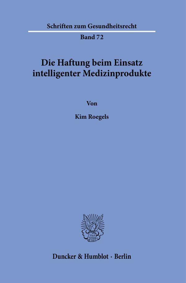 Die Haftung beim Einsatz intelligenter Medizinprodukte.