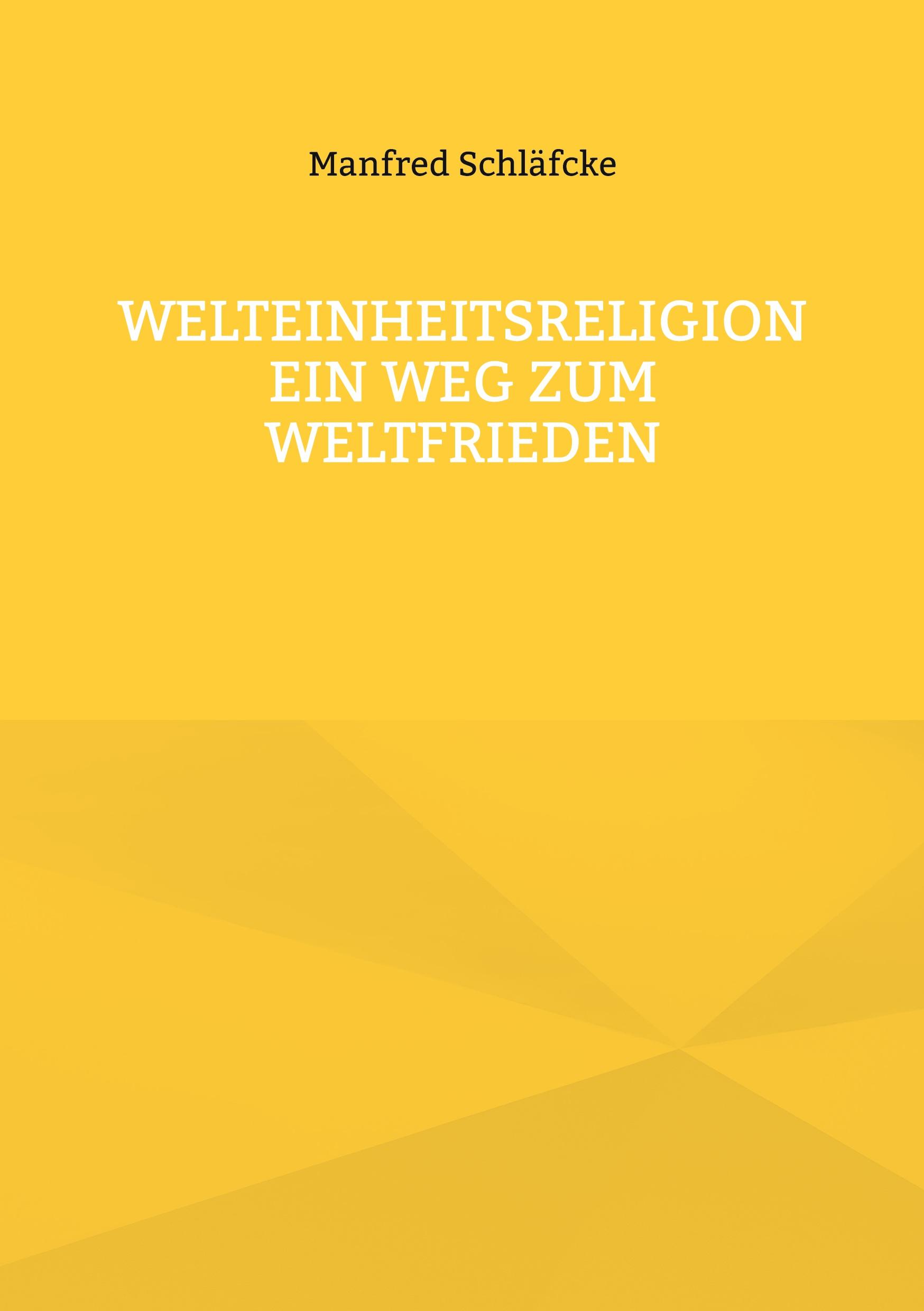 Welteinheitsreligion ein Weg zum Weltfrieden