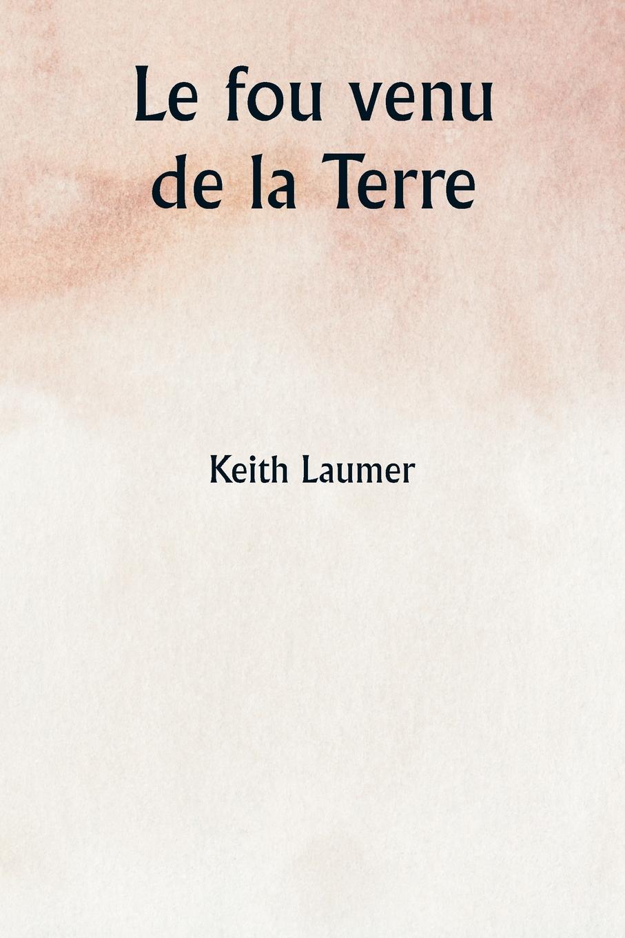 Le fou venu de la Terre