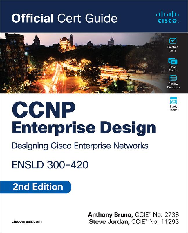 CCNP Enterprise Design Ensld 300-420 Official Cert Guide