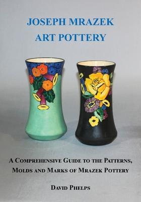 Joseph Mrazek Art Pottery