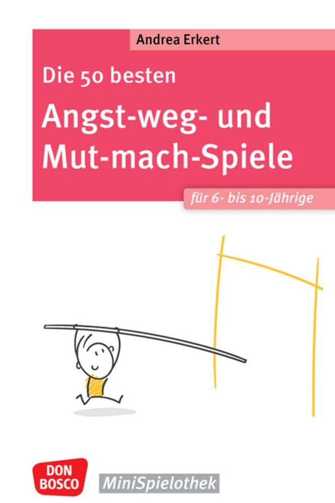 Die 50 besten Angst-weg- und Mut-mach-Spiele für 6- bis 10-Jährige