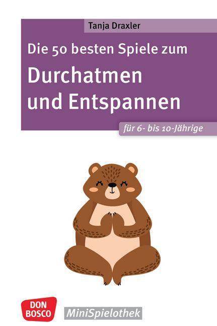 Die 50 besten Spiele zum Durchatmen und Entspannen für 6- bis 10-Jährige