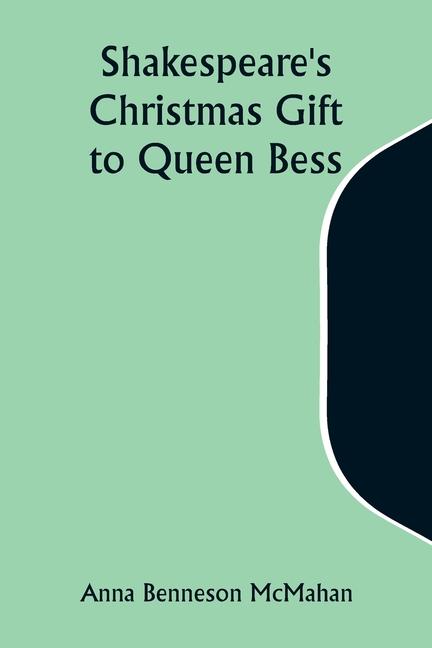 Shakespeare's Christmas Gift to Queen Bess