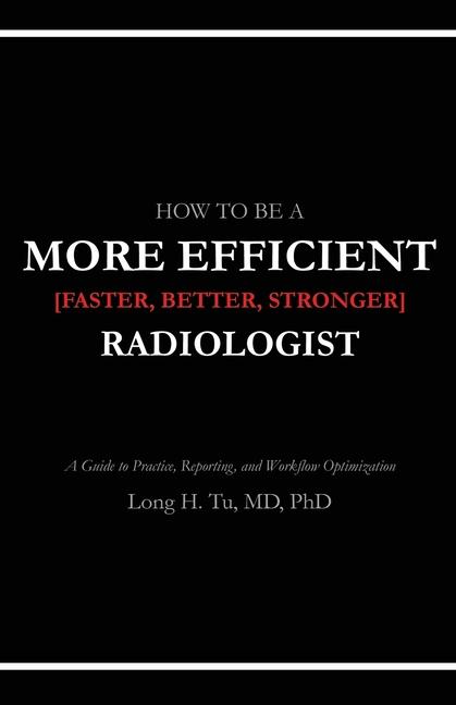 How to be a More Efficient Radiologist