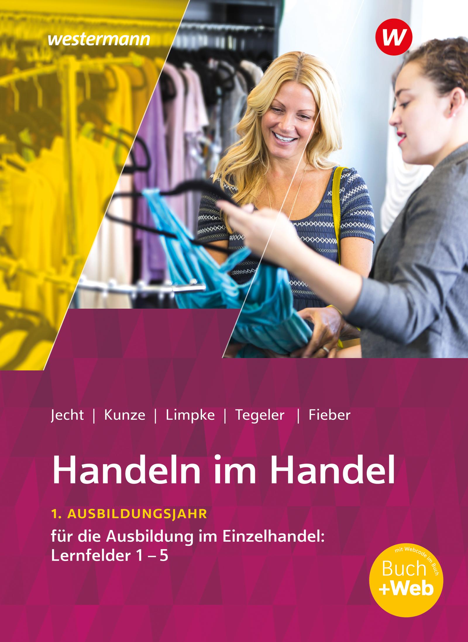 Handeln im Handel. 1. Ausbildungsjahr im Einzelhandel: Lernfelder 1 bis 5 Schulbuch