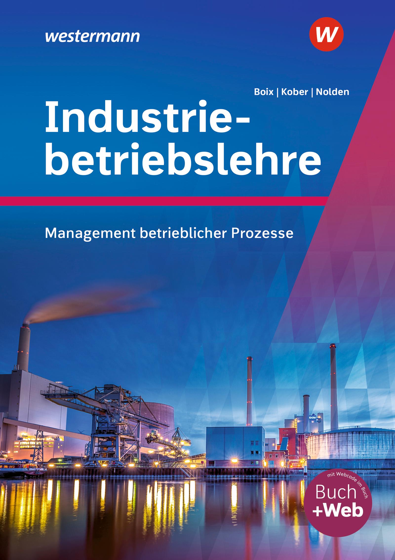 Industriebetriebslehre - Management betrieblicher Prozesse. Schulbuch