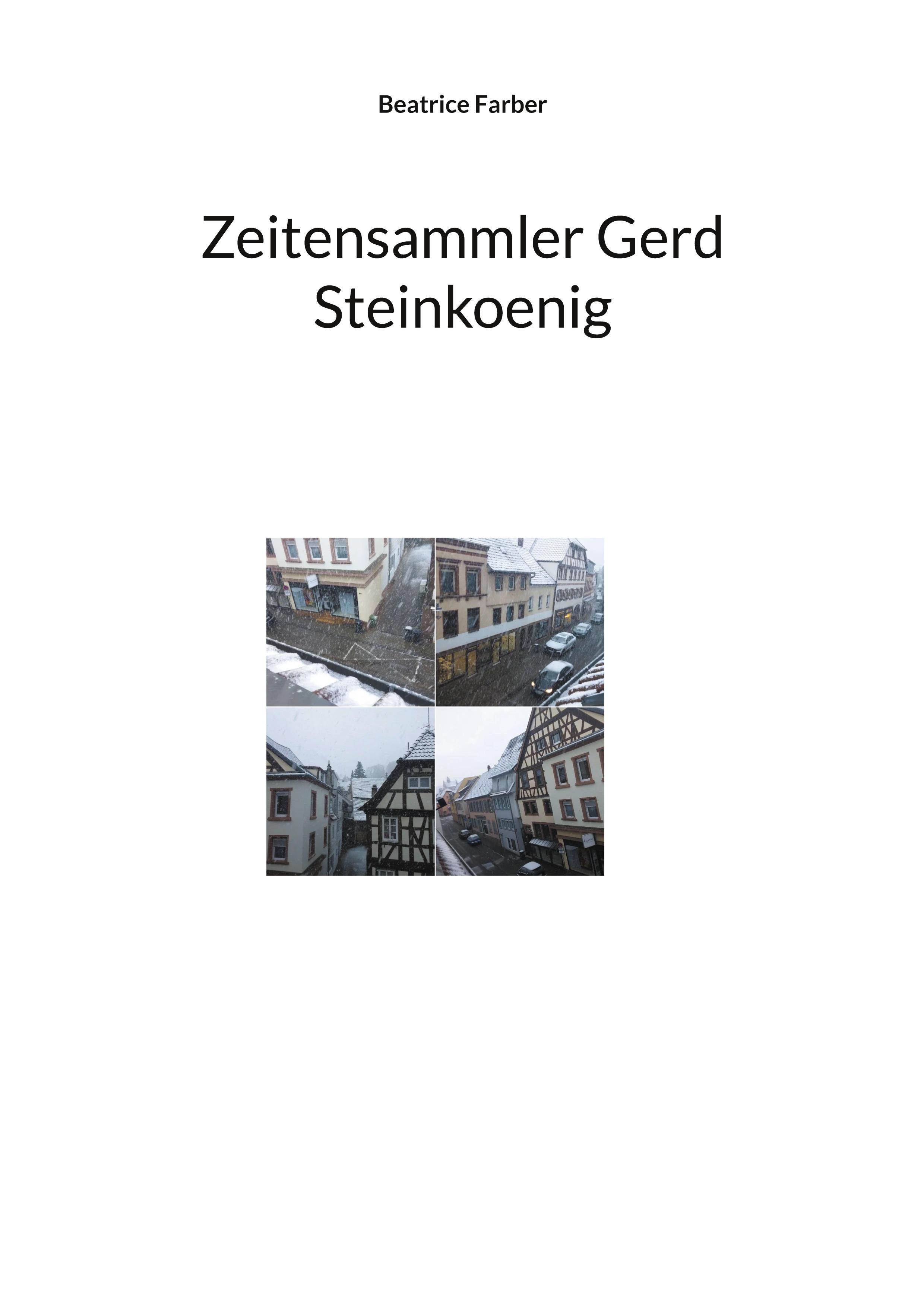 Zeitensammler Gerd Steinkoenig