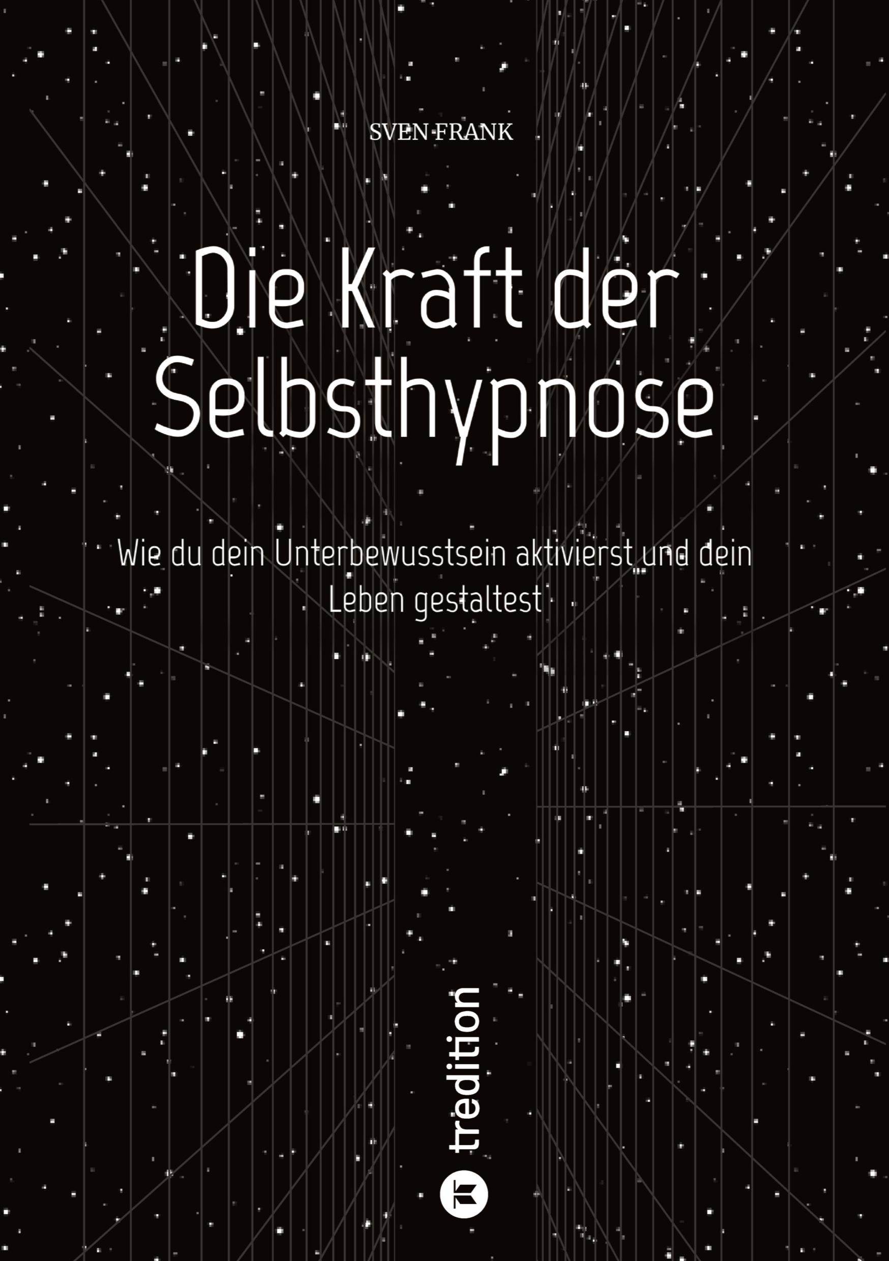 Die Kraft der Selbsthypnose